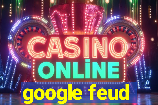 google feud